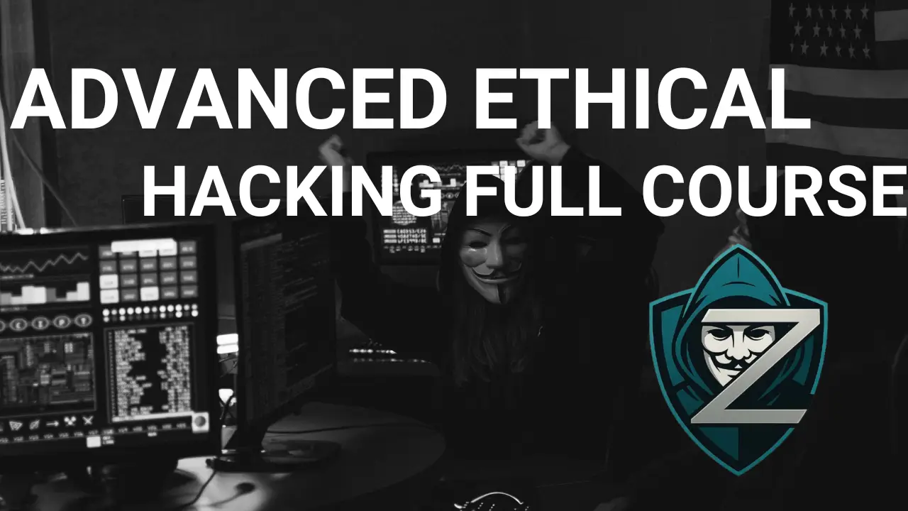 Advanced Ethical Hacking Full Course